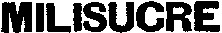 MILISUCRE