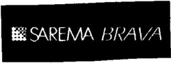 SAREMA BRAVA