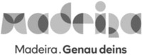 madeira Madeira. Genau deins