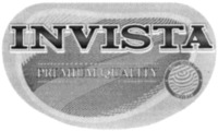 INVISTA PREMIUM QUALITY