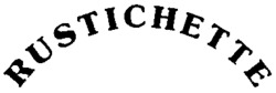 RUSTICHETTE