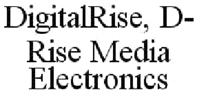 DigitalRise, D-Rise Media Electronics
