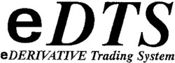 eDTS eDERIVATIVE Trading System