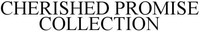 CHERISHED PROMISE COLLECTION