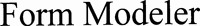 Form Modeler