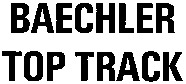 BAECHLER TOP TRACK