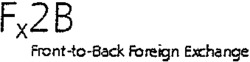 Fx2B Front-to-Back Foreign Exchange
