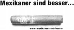 Mexikaner sind besser... www.mexikaner-sind-besser