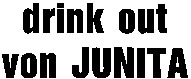 drink out von JUNITA