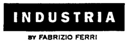 INDUSTRIA BY FABRIZIO FERRI
