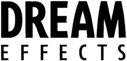 DREAM EFFECTS
