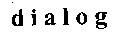 dialog