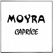 MOYRA CAPRICE