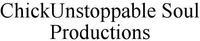 ChickUnstoppable Soul Productions