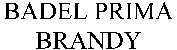 BADEL PRIMA BRANDY