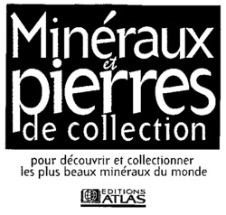ATLAS Minéraux et pierres de collection
