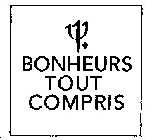 BONHEURS TOUT COMPRIS