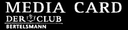 MEDIA CARD DER CLUB BERTELSMANN