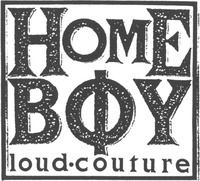 HOME BOY loud-couture