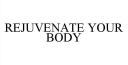REJUVENATE YOUR BODY
