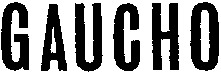 GAUCHO