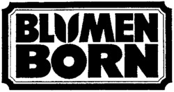 BLUMEN BORN