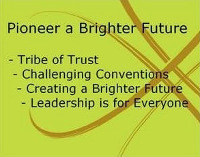 Pioneer a Brighter Future - Tribe of Trust - Challenging Conventions