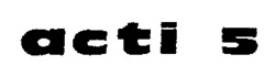 acti 5