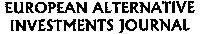 EUROPEAN ALTERNATIVE INVESTMENTS JOURNAL