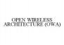 OPEN WIRELESS ARCHITECTURE (OWA)