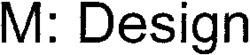 M: Design