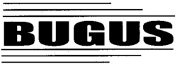 BUGUS
