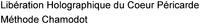 Libération Holographique du Coeur Péricarde Méthode Chamodot