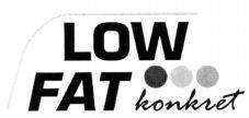 LOW FAT konkret