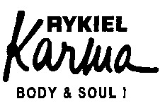 RYKIEL Karma BODY & SOUL !