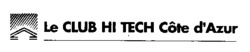 Le CLUB HI TECH Côte d'Azur