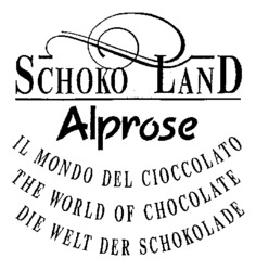 SCHOKO LAND Alprose IL MONDO DEL CIOCCOLATO THE WORLD OF CHOCOLATE