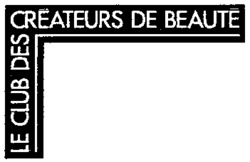 LE CLUB DES CREATEURS DE BEAUTE