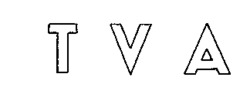T V A
