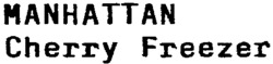 MANHATTAN Cherry Freezer