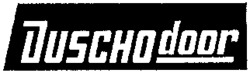 DUSCHOdoor
