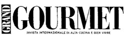 GRAND GOURMET RIVISTA INTERNAZIONALE DI ALTA CUCINA E BIEN VIVRE