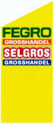 FEGRO GROSSHANDEL SELGROS GROSSHANDEL