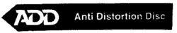 ADD Anti Distortion Disc