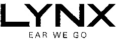 LYNX EAR WE GO