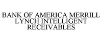 BANK OF AMERICA MERRILL LYNCH INTELLIGENT RECEIVABLES