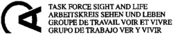 TASK FORCE SIGHT AND LIFE ARBEITSKREIS SEHEN UND LEBEN GROUPE DE TRAVAIL VOIR ET VIVRE GRUPO DE TRABAJO VER Y VIVIR