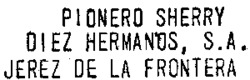 PIONERO SHERRY DIEZ HERMANOS, S.A. JEREZ DE LA FRONTERA