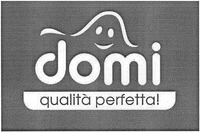 Domi qualità perfetta!