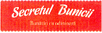 Secretul Bunicii Bunătăţi ca odinioară